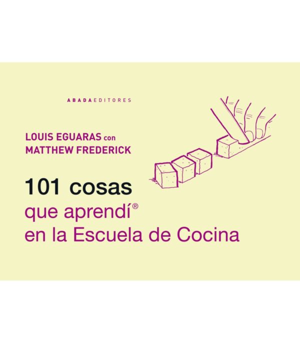 101 Cosas que aprendí en la Escuela de Cocina