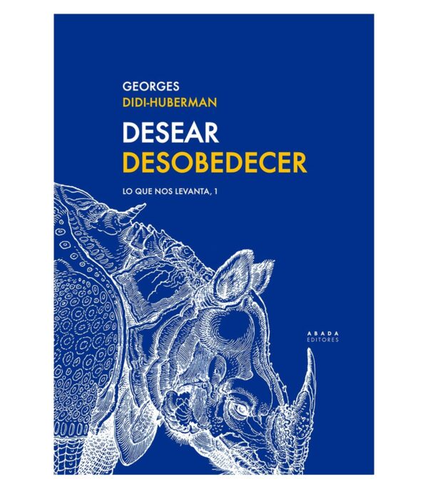 Desear Desobedecer. Lo que nos levanta, 1