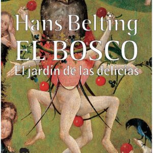 El Bosco. El jardín de las delicias