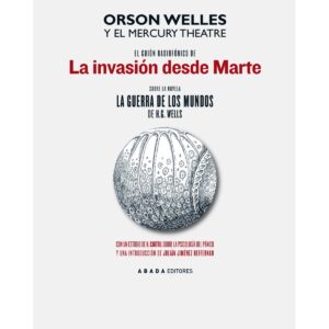 El guión radiofónico de la invasión desde Marte sobre la novela La guerra de los mundos.