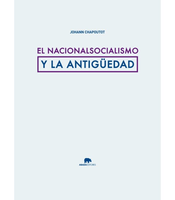 El nacionalsocialismo y la Antigüedad