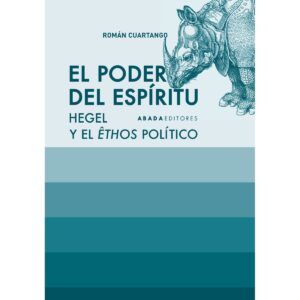 El poder del espíritu. Hegel y el êthos político