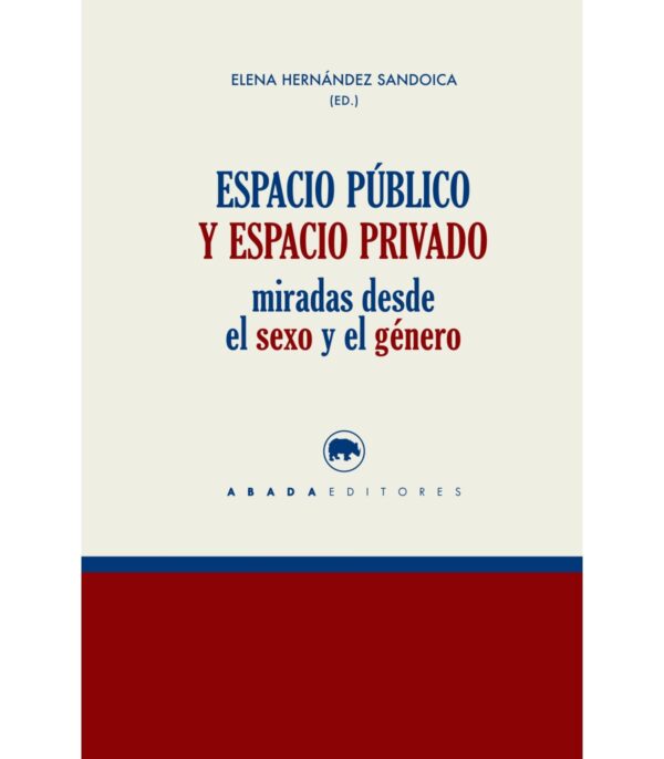 Espacio público y espacio privado. Miradas desde el sexo y el género