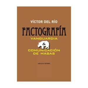 Factografía. Vanguardia y comunicación de masas