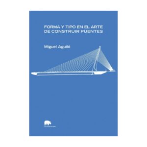 Forma y tipo en el arte de construir puentes