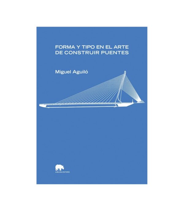 Forma y tipo en el arte de construir puentes