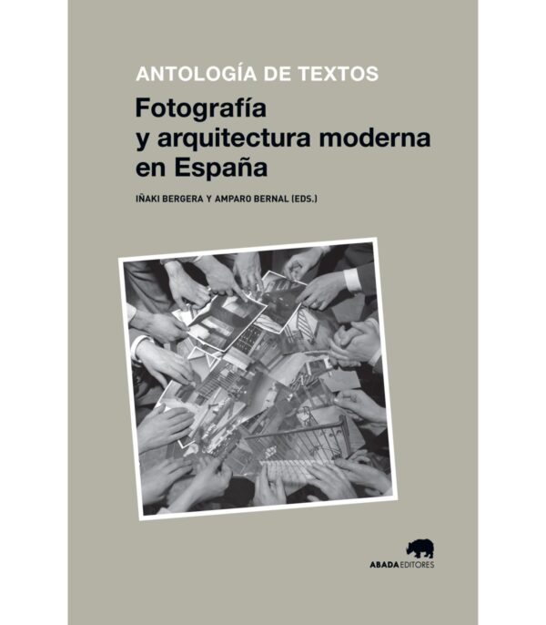 Fotografía y arquitectura moderna en España Antología de textos
