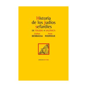 Historia de los judíos sefardíes. De Toledo a Salónica