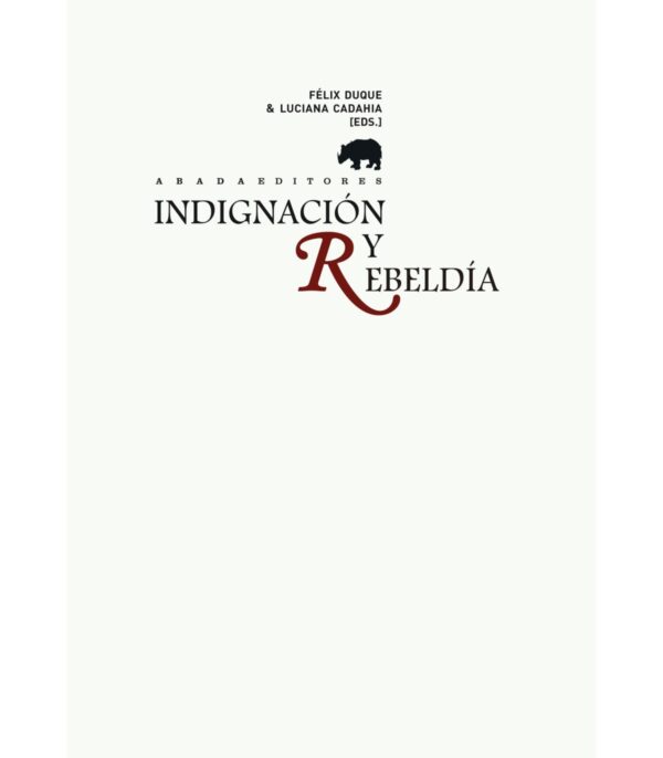 Indignación y rebeldía. Crítica de un tiempo crítico