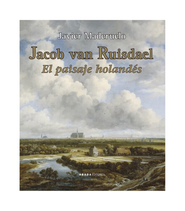 Jacob van Ruisdael. El paisaje holandés