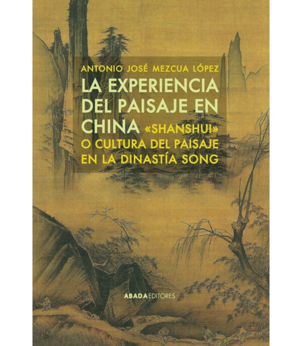 La experiencia del paisaje en China "Shanshui" o cultura del paisaje en la dinastía Song
