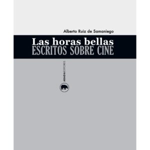 Las horas bellas. Escritos sobre cine