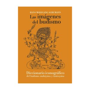 Las imágenes del budismo. Diccionario iconográfico del budismo
