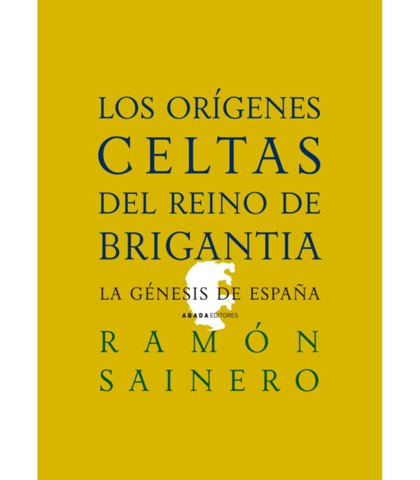 Los orígenes celtas del reino de Brigantia. La génesis de España