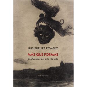 Más que formas. Confluencias del arte y la vida