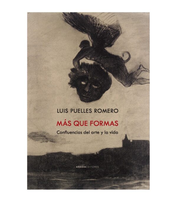 Más que formas. Confluencias del arte y la vida
