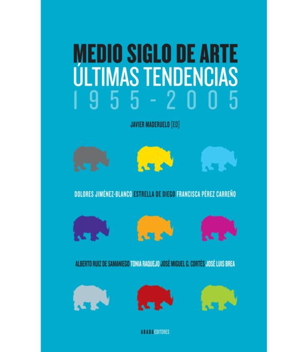 Medio siglo de arte. Últimas tendencias (1955-2005)