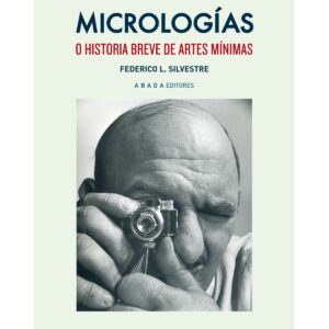 Micrologías o historia breve de artes mínimas
