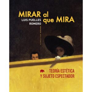 Mirar al que mira Teoría estética y sujeto espectador
