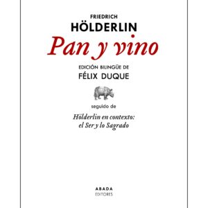 Pan y vino. Seguido de Hölderlin en contexto: el Ser y lo Sagrado