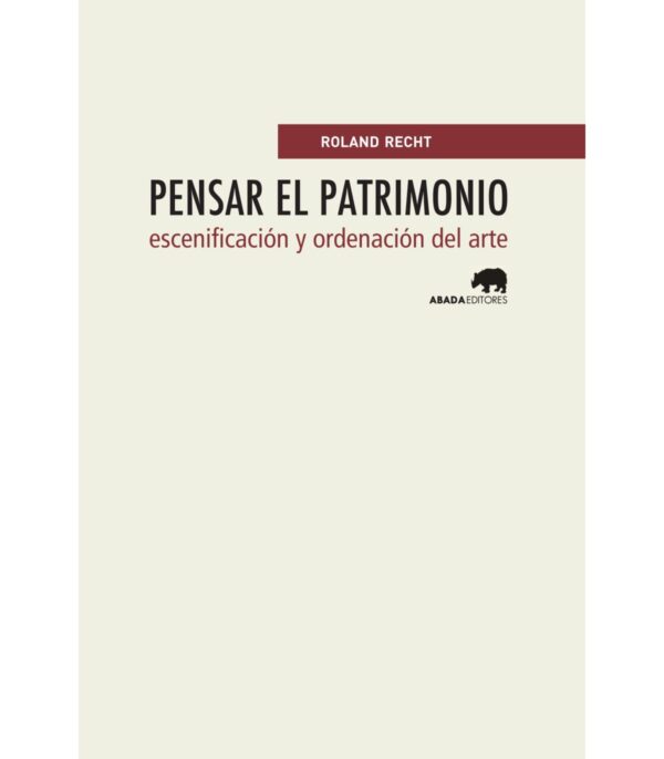 Pensar el patrimonio Escenificación y ordenación del arte
