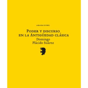 Poder y discurso en la Antigüedad clásica