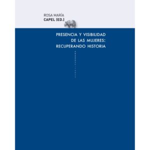 Presencia y visibilidad de las mujeres: recuperando historia